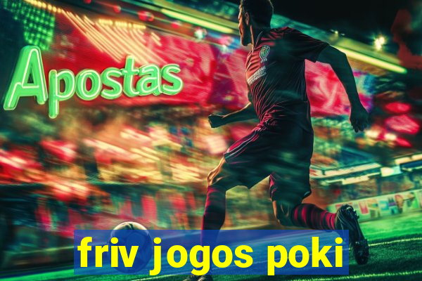 friv jogos poki